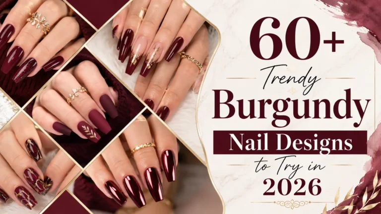 Trendy Burgundy Nail Designs to Try