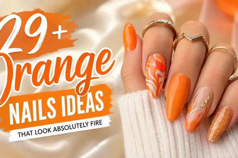 29+ Orange Nails Ideas That Look Absolutely Fire